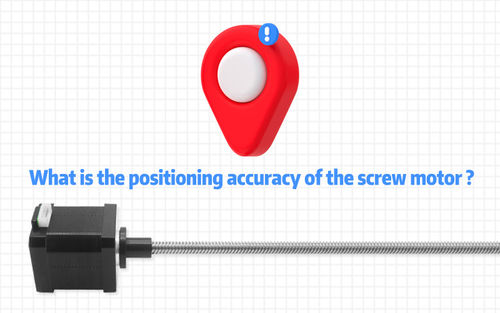 সম্পর্কে সর্বশেষ কোম্পানির খবর What is the positioning accuracy of the screw motor?