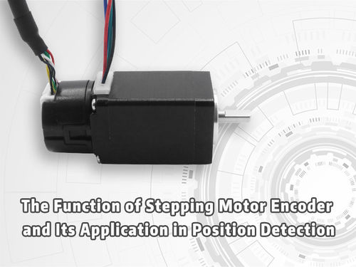 সম্পর্কে সর্বশেষ কোম্পানির খবর The Function of Stepping Motor Encoder and Its Application in Position Detection