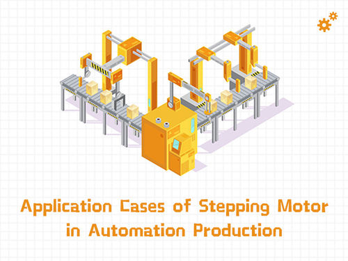 সম্পর্কে সর্বশেষ কোম্পানির খবর Application Cases of Stepping Motor in Automation Production.