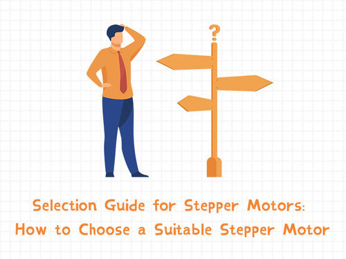 সম্পর্কে সর্বশেষ কোম্পানির খবর Selection Guide for Stepper Motors: How to Choose a Suitable Stepper Motor