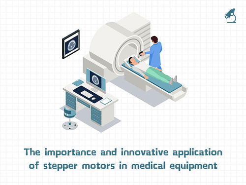 সম্পর্কে সর্বশেষ কোম্পানির খবর The importance and innovative application of stepper motors in medical equipment