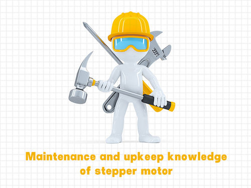 সম্পর্কে সর্বশেষ কোম্পানির খবর Maintenance and upkeep knowledge of stepper motors.
